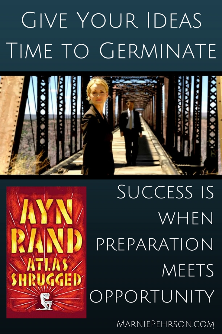 Atlas Shrugged - Dagny Taggart and Hank Rearden illustrate how ideas germinate over time. Synergy, synergistic relationships, ideas, goals, achieving goals, life hacks