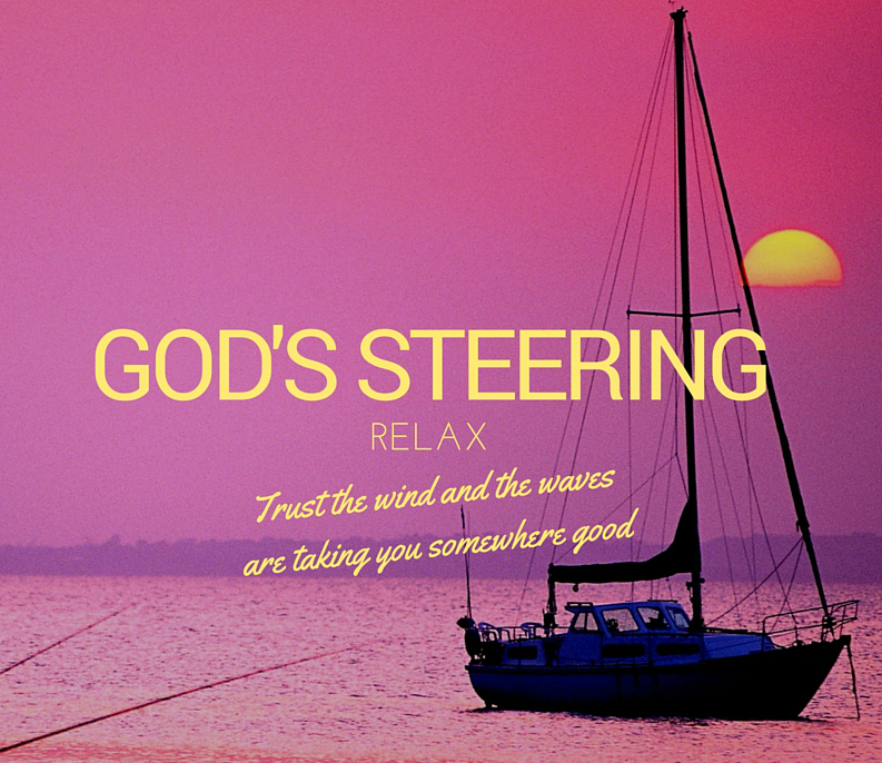 God's Steering. Relax and Trust